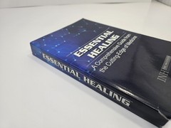 Essential Healing A Comprehensive Guide From The Cutting Edge of Medicine PB