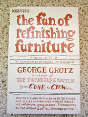 „The Fun of Refinishing Furniture” 1976 Grotz 244 pages ISBN 0-385-14916-6