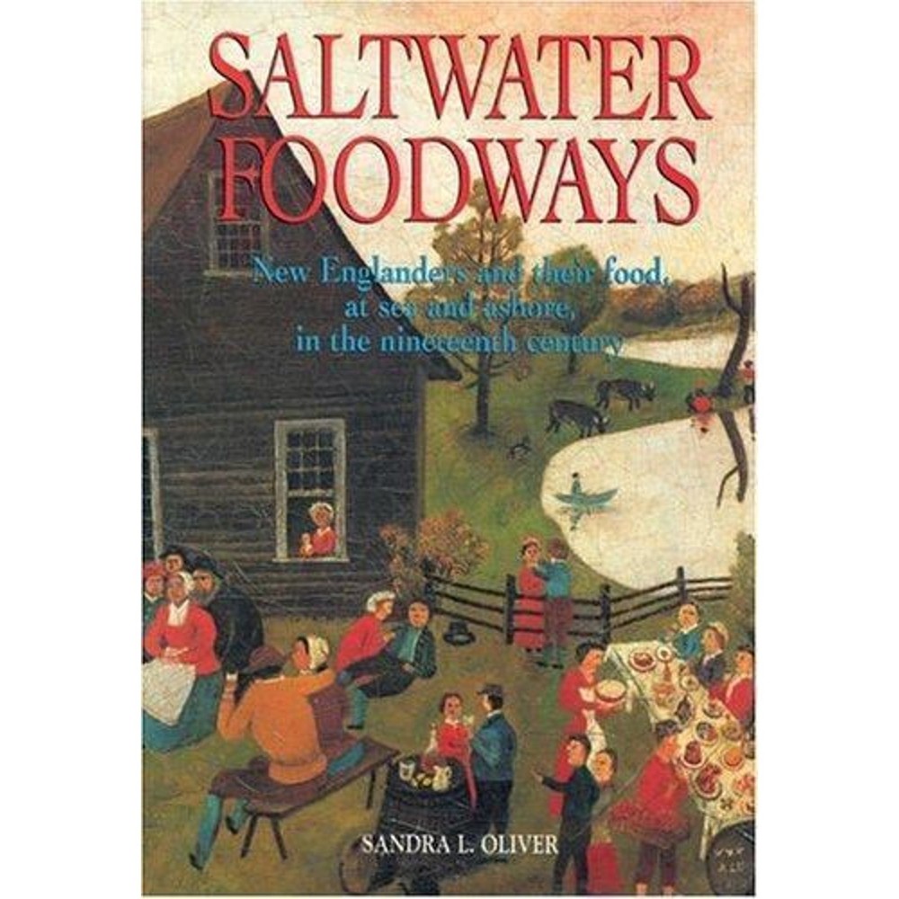 SALTWATER FOODWAYS Signed Oliver Food Recipe History Colonial New England Coast