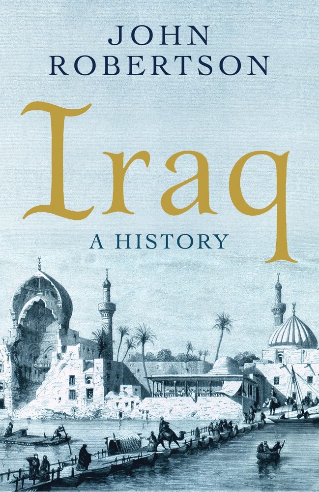 Iraq: A History – hardcover Robertson, John