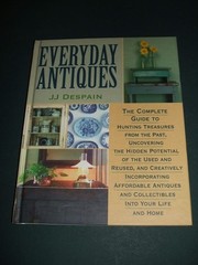 Everyday Antiques: For Every Room of Your Home by Despain, JJ, Good Book