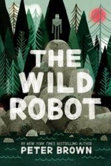The Wild Robot – Hardcover By Brown, Peter – GOOD