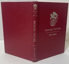 Richard Wagner (Twayne’s world authors series, TWAS 77 By R. RAPHAEL Signed HC