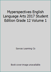 Myperspectives English Language Arts 2017 Student Edition Grade 12 Volume 1