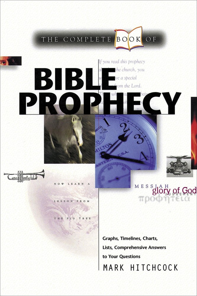 The Complete Book of Bible Prophecy by Hitchcock