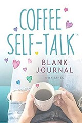 Coffee Self-Talk Journal: Softcover Blank Lined Journal 180 Pages