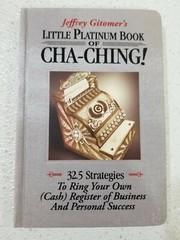 Jeffrey Gitomer’s Little Platinum Book of Cha-Ching Strategies Business Sales