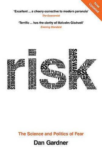 Risk: The Science and Politics of Fear. Dan Gardner – Paperback – GOOD