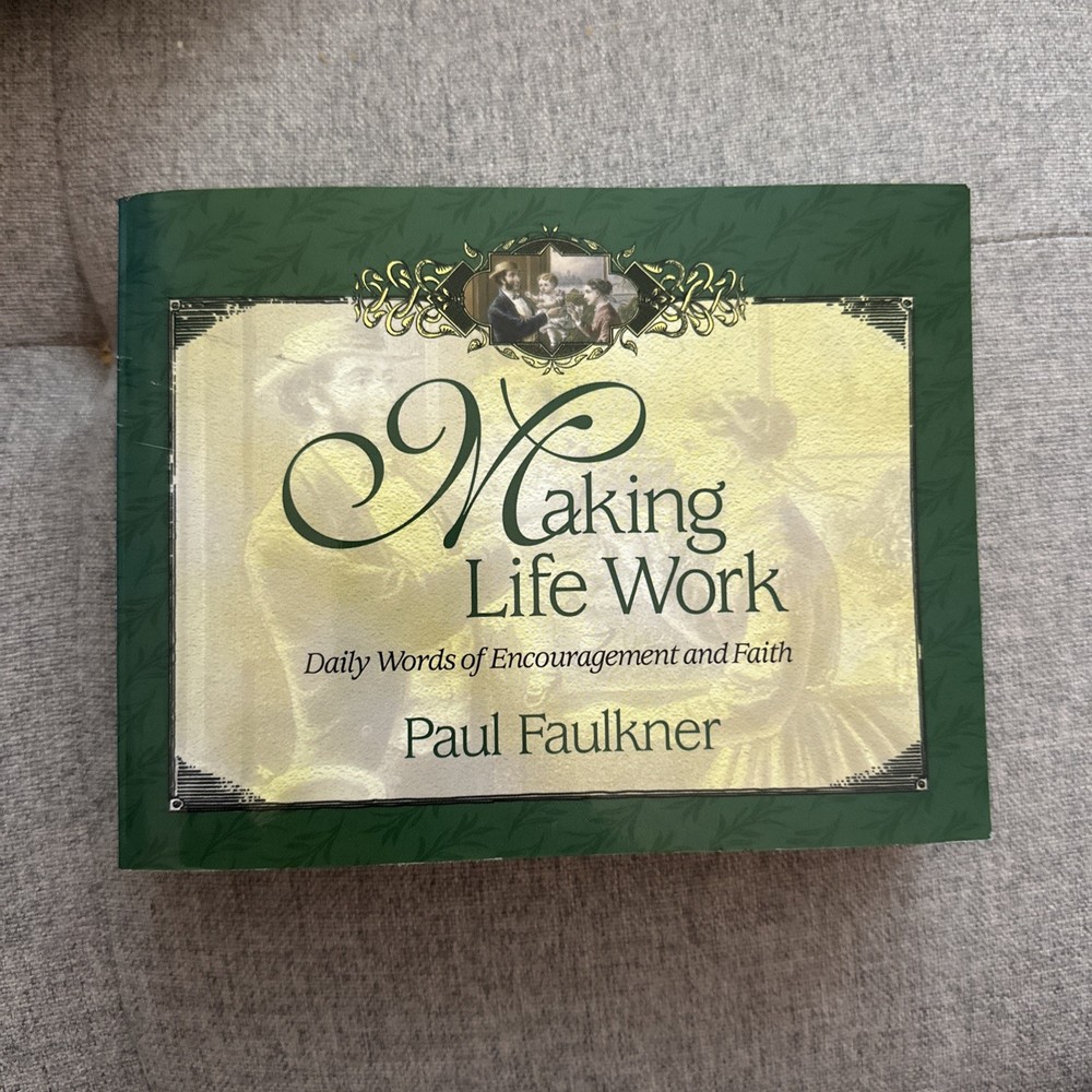 Making Life Work: Daily Words of Encouragement and Faith