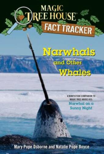 Narwhals and Other Whales: A nonfiction companion to Magic Tree Hous – VERY GOOD