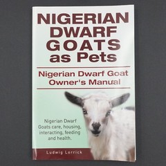 Nigerian Dwarf Goats as Pets by Ludwig Lorrick (2015, Paperback) GC 154 pages
