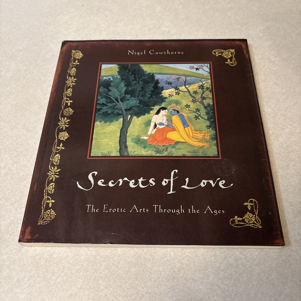 Secrets of Love : The Erotic Arts Through the Ages by Nigel Cawthorne 1997 PB