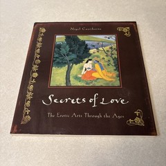 Secrets of Love : The Erotic Arts Through the Ages by Nigel Cawthorne 1997 PB