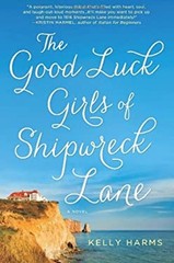 The Good Luck Girls of Shipwreck Lane : A Novel Kelly, Wimmer, Ke