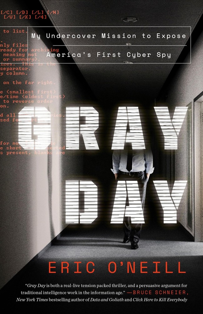 Gray Day: My Undercover Mission to Expose America’s First Cyber Spy