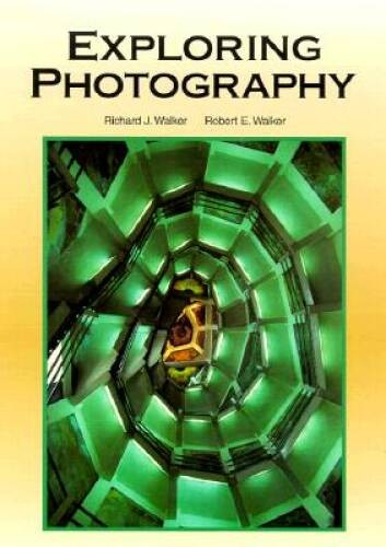 Exploring Photography – Hardcover By Richard J Walker – GOOD