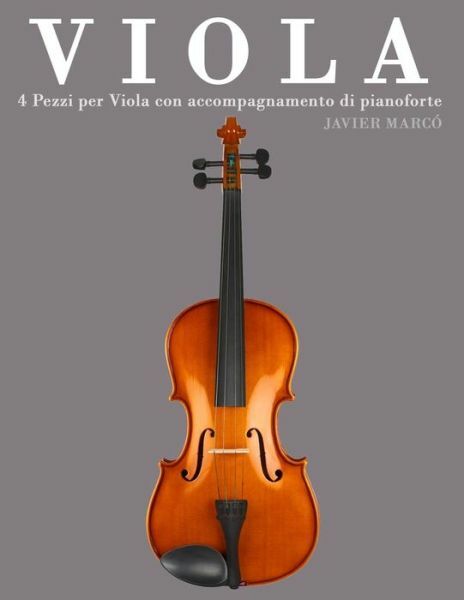 Viola: 4 Pezzi Per Viola Con Accompagnamento Di Pianoforte