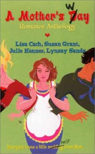 A Mother’s Way – Paperback, by Lisa Cach; Lynsay Sands; Susan Grant; – Very Good