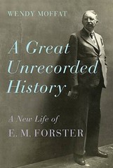A Great Unrecorded History: A New Life of E M Forster – Hardcover – ACCEPTABLE