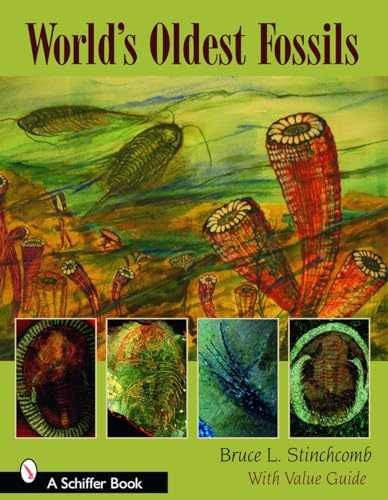 World’s Oldest Fossils – Paperback, by Stinchcomb Bruce L. – Very Good