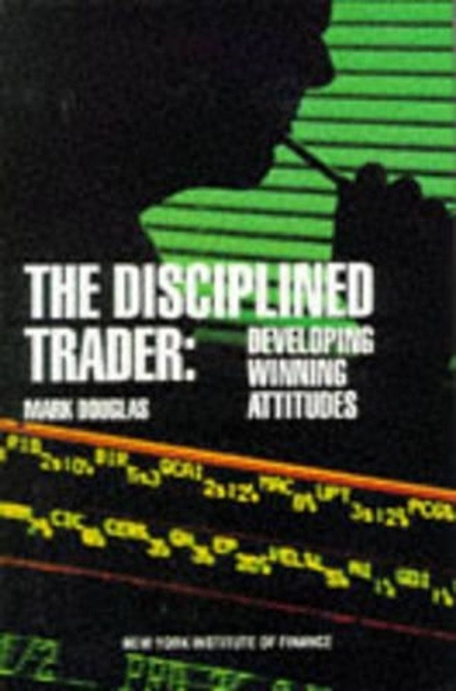 The Disciplined Trader: Developing Winning Attitudes by Mark Douglas (English) H