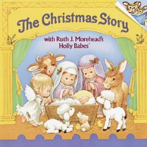 The Christmas Story with Ruth J. Morehead’s Holly Babes (Pictureback(R)) – GOOD