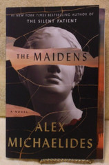 The Maidens, a novel by #1 NY Times Bestselling Author Alex Michaelides (2021)