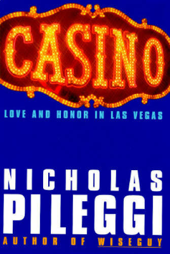 Casino: Love and Honor in Las Vegas – Hardcover By Pileggi, Nicholas – VERY GOOD