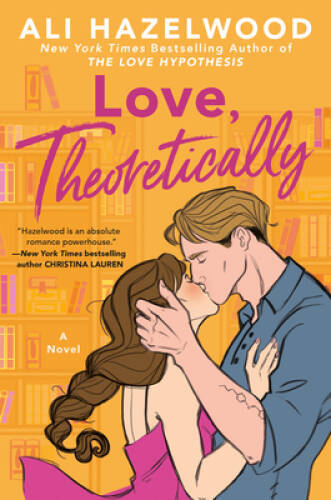 Love, Theoretically – Hardcover By Hazelwood, Ali – GOOD
