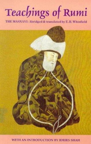 Teachings of Rumi : The Masnavi by Jalâl Al-Din Rumi (Hardcover)