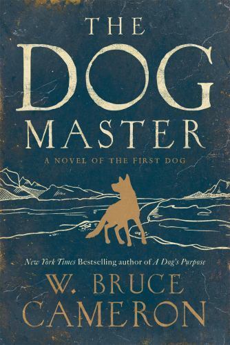 The Dog Master: A Novel of the First Dog by Cameron, W. Bruce, Acceptable Book