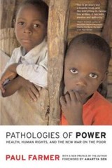 Pathologies of Power: Health, Human Rights, and the New War on the Poor ( – GOOD