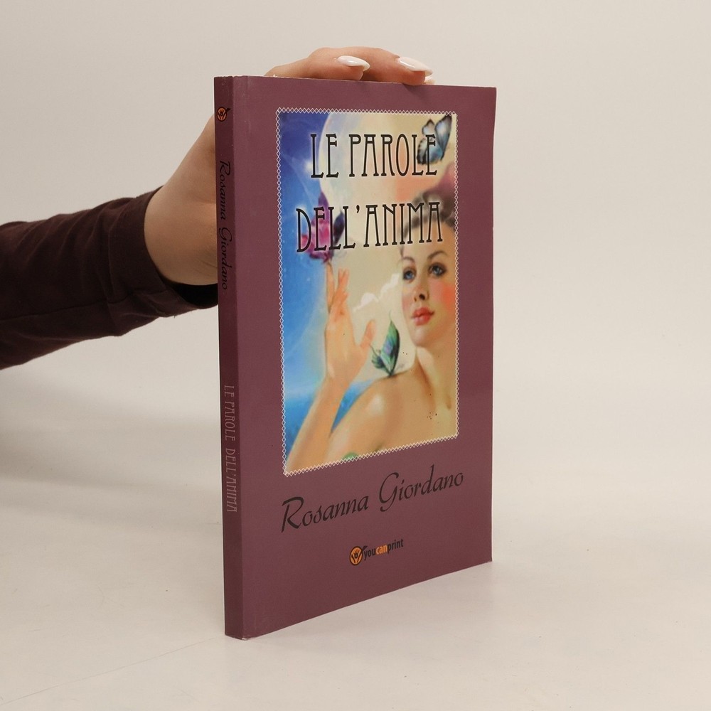 Youcanprint Self-Publishing: Le parole dell’anima  |  Rosanna Giordano