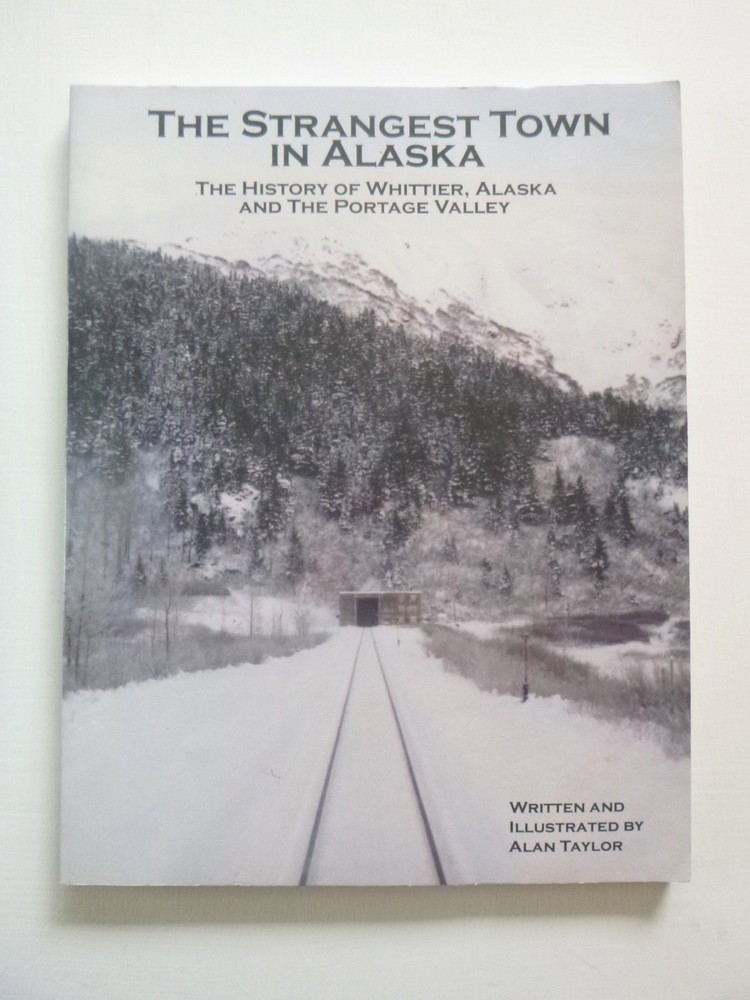 The Strangest Town in Alaska by Alan Taylor (paperback, 2000)