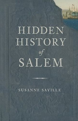 Hidden History of Salem by Saville, Susanne