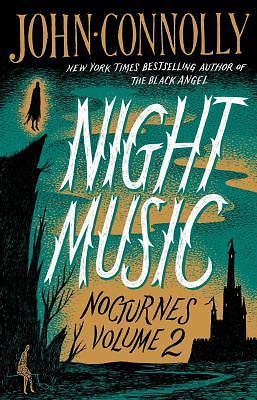 Night Music: Nocturnes Volume 2, Connolly, John, Excellent Book