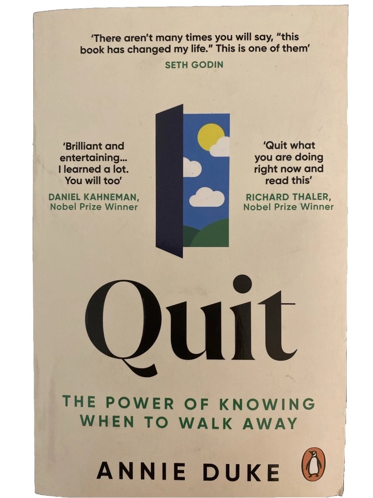 Quit: The Power of Knowing When to Walk Away by Annie Duke
