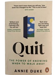 Quit: The Power of Knowing When to Walk Away by Annie Duke