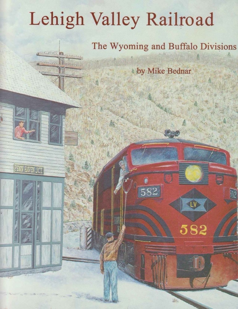 Lehigh Valley Railroad Wyoming and Buffalo Divisions Bednar NEW SALE