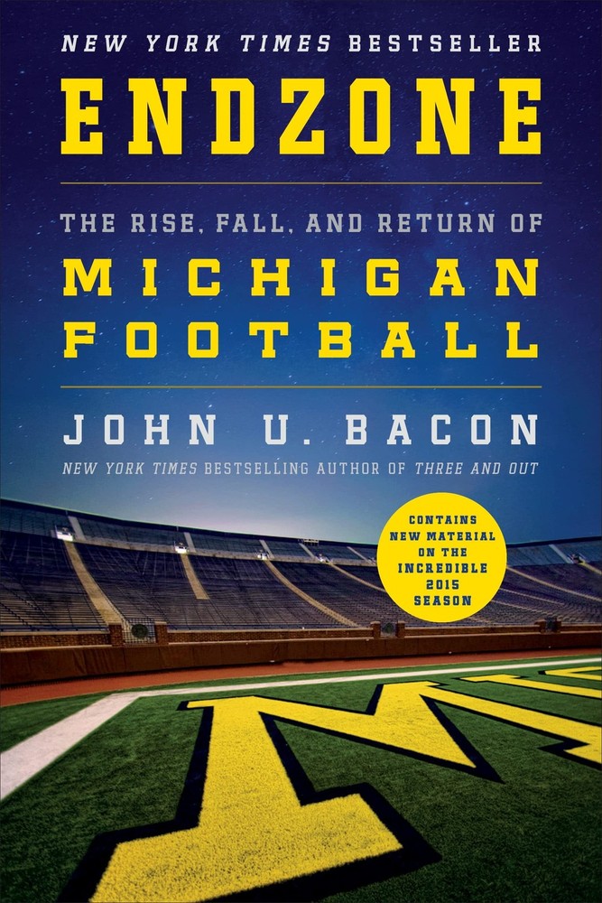 Endzone: The Rise, Fall, and Return of Michigan Football – Bacon, John U. – …