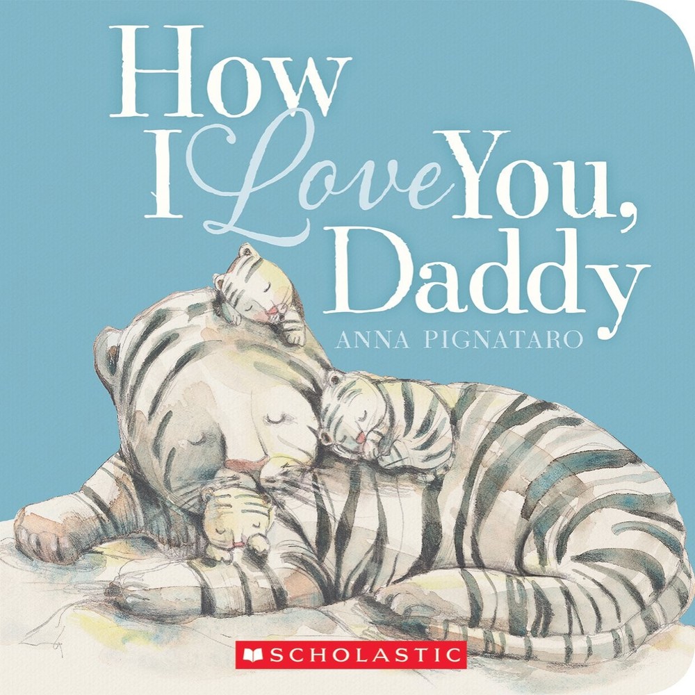 How I Love You, Daddy – board book Pignataro, Anna