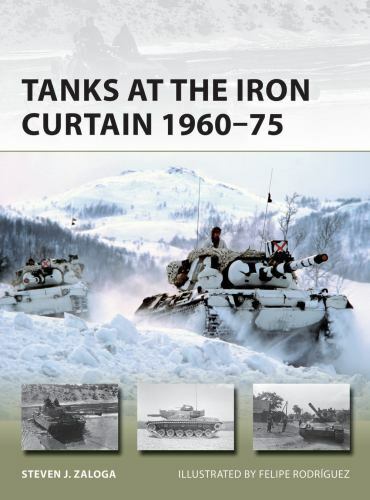 New Vanguard Ser.: Tanks at the Iron Curtain 1960-75 by Steven J. Zaloga (2022,