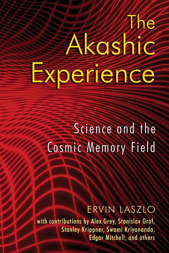 The Akashic Experience: Science and the Cosmic Memory Field – paperback Lasz…