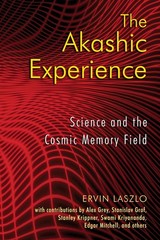 The Akashic Experience: Science and the Cosmic Memory Field – paperback Lasz…