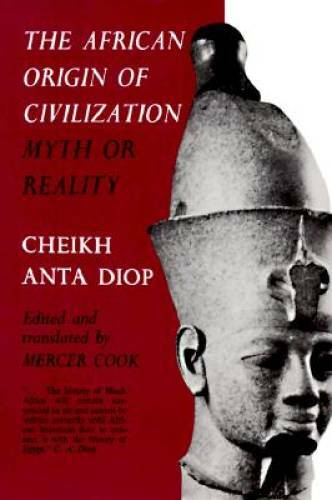 The African Origin of Civilization: Myth or Reality – Paperback – GOOD