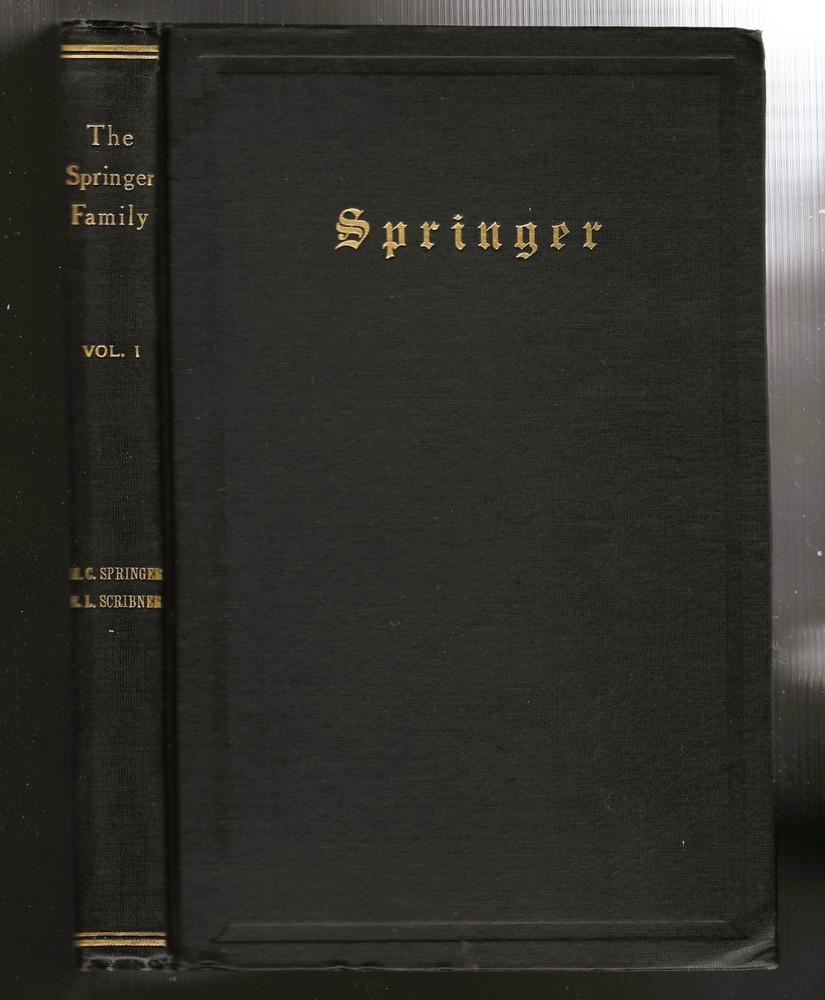 The SPRINGER Family in Europe & North America 1917 Genealogy