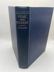 ARABIAN PEAK AND DESERT Travels In Al-Yaman ~ Ameen Rihani 1930 Middle East
