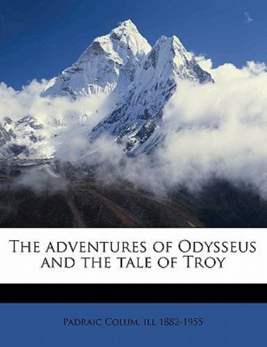 The adventures of Odysseus and the tale of Troy by