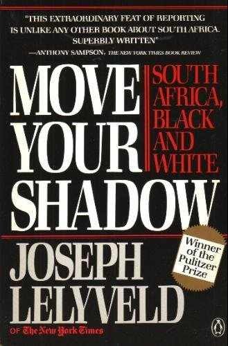 Move Your Shadow: South Africa, – Paperback, by Lelyveld Joseph – Very Good