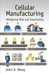 Cellular Manufacturing: Mitigating Risk and Uncertainty by John X. Wang Paperbac